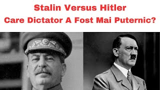 Stalin Versus Hitler - Care Dictator A Fost Mai Capabil