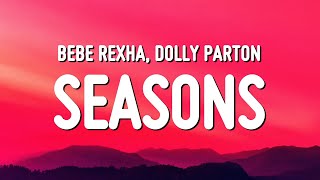 Bebe Rexha & Dolly Parton - Seasons (Lyrics)