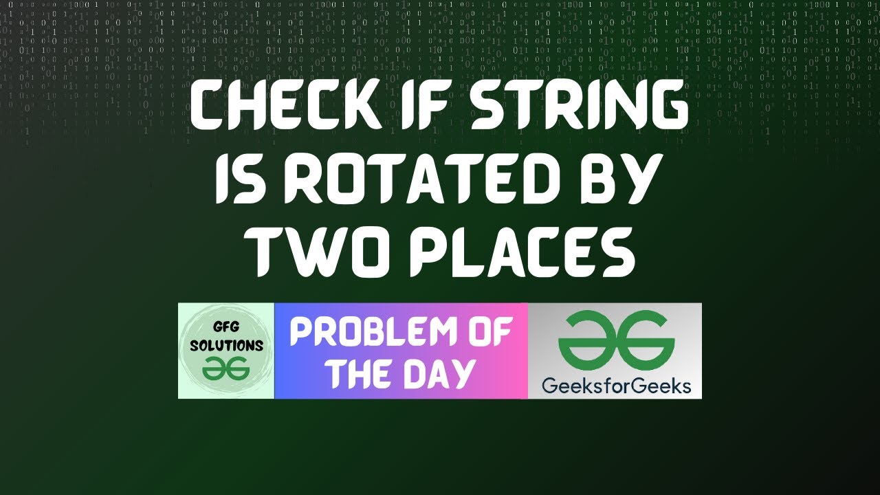 55 Gfg Potd Check If String Is Rotated By Two Places Geeksforgeeks