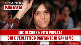 Lucio Corsi, Vita Privata: Chi È L'Eclettico Cantante Di Sanremo!