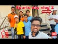 Sports day vlog second day 😁✌🏻ll vlog 7 ll Kannada vlog ll uttarakarnatak ll