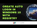 How To Setup Auto Login In Windows 10 Using Registry