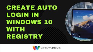 How To Setup Auto Login In Windows 10 Using Registry