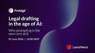 Protégé Webinar - Legal drafting in the age of AI: Why prompting is the new core skill