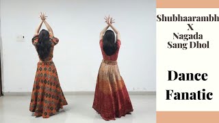 Shubhaarambh X Nagada Sang Dhol | Navratri Special | Dance Fanatic