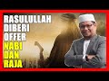 Kisah Nabi Muhammad Di Offer Menjadi NABI Dan RAJA ~ Ustaz Badlishah Alauddin