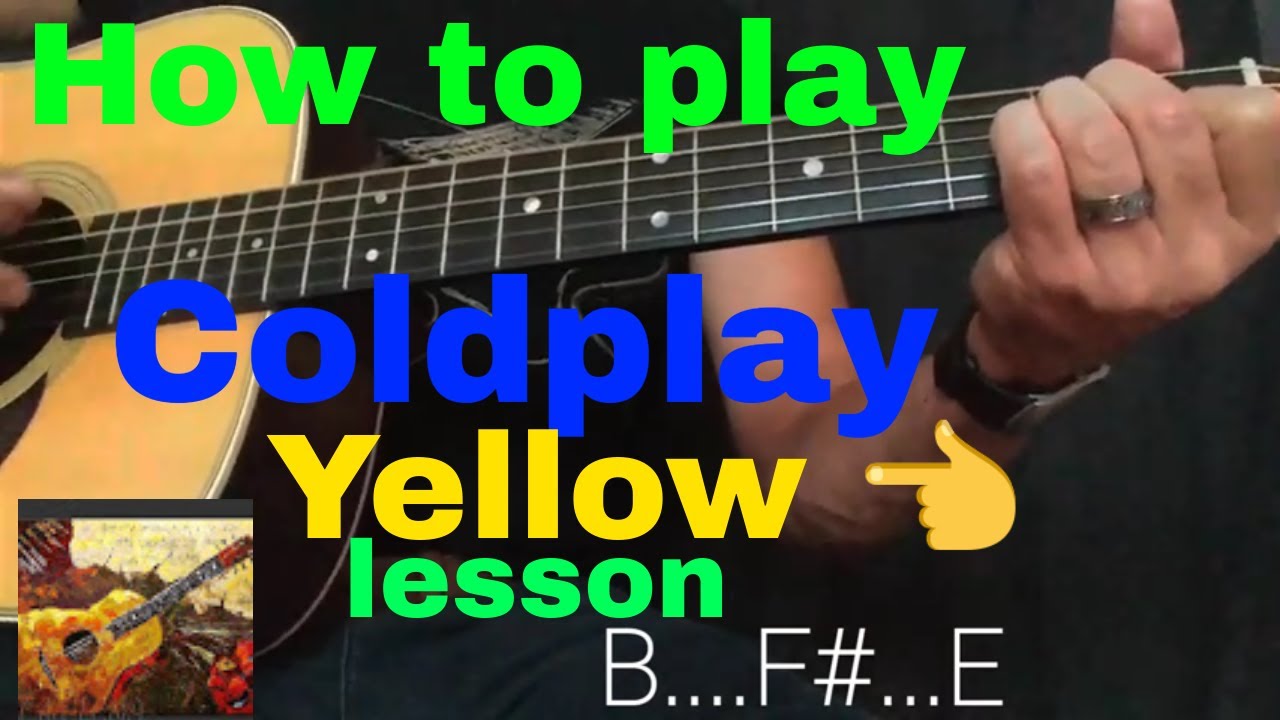 Yellow Coldplay Guitar Chord Chart Capo 4th Slightly