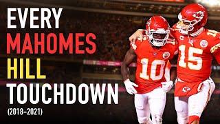 Every Mahomes-Hill Touchdown Pass (2018 - 2021)