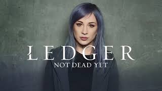 LEDGER - Not Dead Yet
