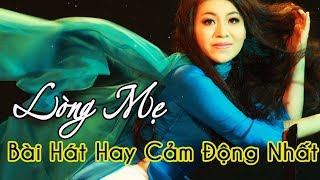 Lòng Mẹ - Những Bài Hát Hay Cảm Động Nhất Về Mẹ | Nhạc Trữ Tình Hay