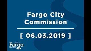 The Board of Fargo City Commissioners - Regular Meeting - 06.03.2019