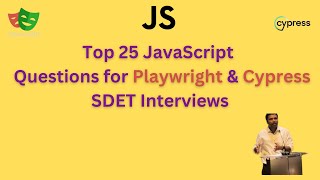 Top 25 Javascript Interview Questions for Test Automation SDET - Playwright & Cypress