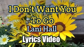 I Don't Want You To Go - Lani Hall (Lyrics Video)
