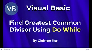 Visual Basic Programming - Greatest Common Divisor (Do While Loop)