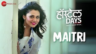 Maitri - Hostel Days | Aaroh Welankar, Prarthana Behre & Sanjay Jadhav | Shankar Mahadevan