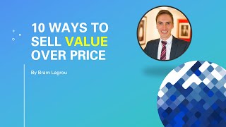 10 ways to sell VALUE over price