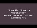NodeJS : Node.js /socket.io/socket.io.js not found express 4.0