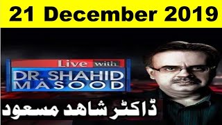 Live with Dr Shahid Masood 21 Dec 2019