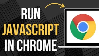 How To Access JavaScript In Chrome Run JavaScript In Chrome