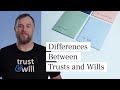 Differences Between Trusts and Wills | Trust & Will