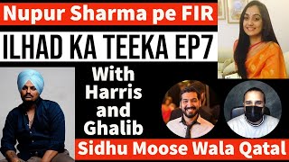 Ilhad ka Teeka Ep8 #SidhuMooseWala #NupurSharma