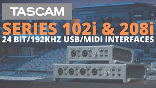 TASCAM SERIES 102i \u0026 208i | 24-bit/192kHz USB Audio/MIDI Interfaces Details