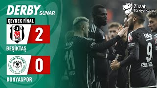 Beşiktaş 2-0 Konyaspor MAÇ ÖZETİ (Ziraat Türkiye Kupası Çeyrek Final ) / 28.02.2024