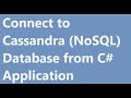 C#: How to Connect to Cassandra Database from a console Application | Using Docker Cassandra Image