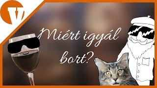 |JustVidman| Miért igyál bort? [Music]