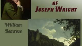 The Life and Works of Joseph Wright by William BEMROSE read by Rapunzelina | Full Audio Book