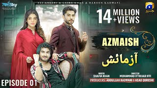 Azmaish - Episode 01 | Ali Ansari | Laiba Khan | Haroon Kadwani | New Drama Har Pal Geo (2024)