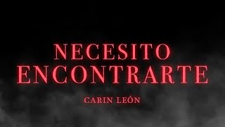 Necesito Encontrarte - Carin Leon (Lyric Video)