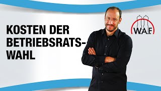 Sind die Kosten für eine Betriebsratswahl vom Arbeitgeber zu bezahlen? | Betriebsrat Video