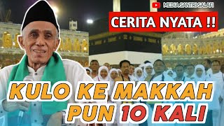 MENARIK ‼️ KISAH NYATA BISA KE MAKKAH 10 KALI SIMBAH KYAI SHOLICHUN #khsholichun