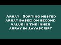 Array : Sorting nested array based on second value in the inner array in Javascript