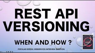 RestApi Versioning - Why, What, when and How?