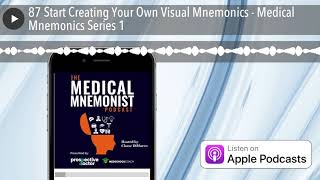 87 Start Creating Your Own Visual Mnemonics - Medical Mnemonics Series 1
