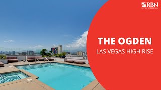 Ultimate Guide to The Ogden | High Rise Condo Living in Las Vegas, NV | Amenities \u0026 Views