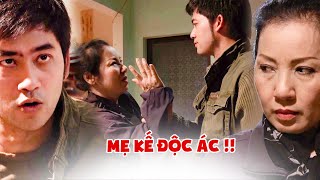 Mẹ kế THÂM ĐỘC hết SỈ NHỤC con chồng lại bày mưu CHIẾM ĐOẠT TÀI SẢN | Mạch ngầm vùng biên ải