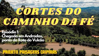 Chegada em Andradas, ponto da Rota do Vulcão - Cortes do Caminho da Fé - Projeto Paisagens Caipiras