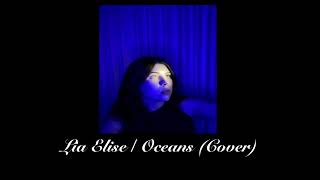 Lia Elise | Oceans (Cover)