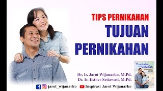 TUJUAN PERNIKAHAN | Jarot Wijanarko | Keluarga Indonesia Bahagia