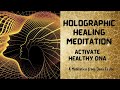 Healing Happens! Holographic Healing Meditation ~ Activate Healthy DNA by Dana Taylor