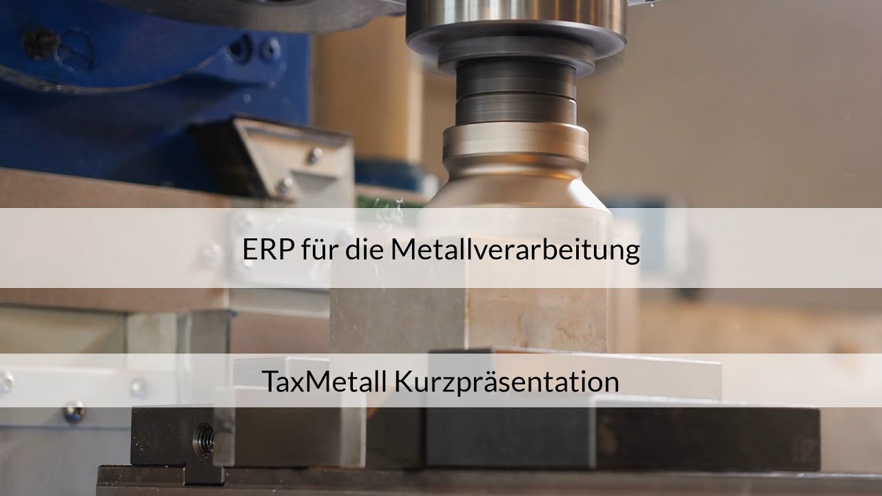 ERP Für Die Metallverarbeitung - TaxMetall Präsentation - YouTube