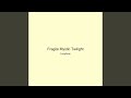 Fragile Mystic Twilight