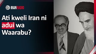 Ati kweli Iran ni adui wa Waarabu?