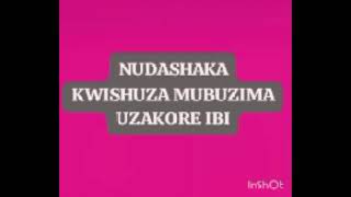 NUKORA IBI NTUZICUZA BY EV:NTEZE ELIE