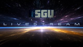 SGU COMMUNITY Livestream // Friday June 25th 2021