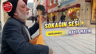 Sokağın Sesi / Bağlamacı Halit Malik