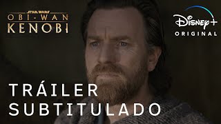Obi-Wan Kenobi | Tráiler Oficial Subtitulado | Disney+